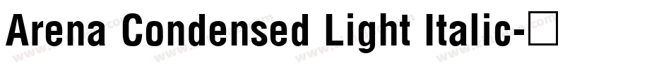 Arena Condensed Light Italic字体转换